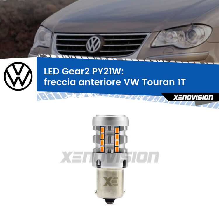 FINE SERIE: NO GARANZIA <strong>Freccia Anteriore LED no-spie per VW Touran</strong> 1T 2003 - 2006. Lampada <strong>PY21W</strong> modello Gear2 no Hyperflash.