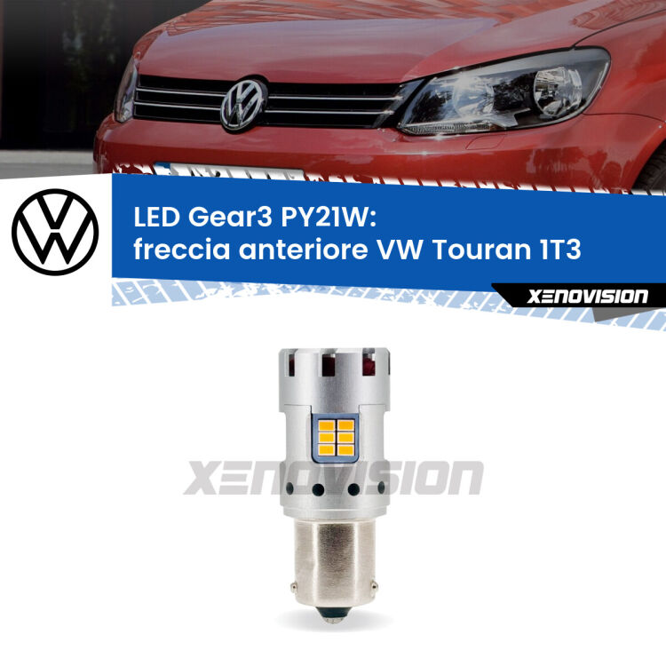 <strong>Freccia Anteriore LED no-spie per VW Touran</strong> 1T3 2010 - 2015. Lampada <strong>PY21W</strong> modello Gear3 no Hyperflash, raffreddata a ventola.