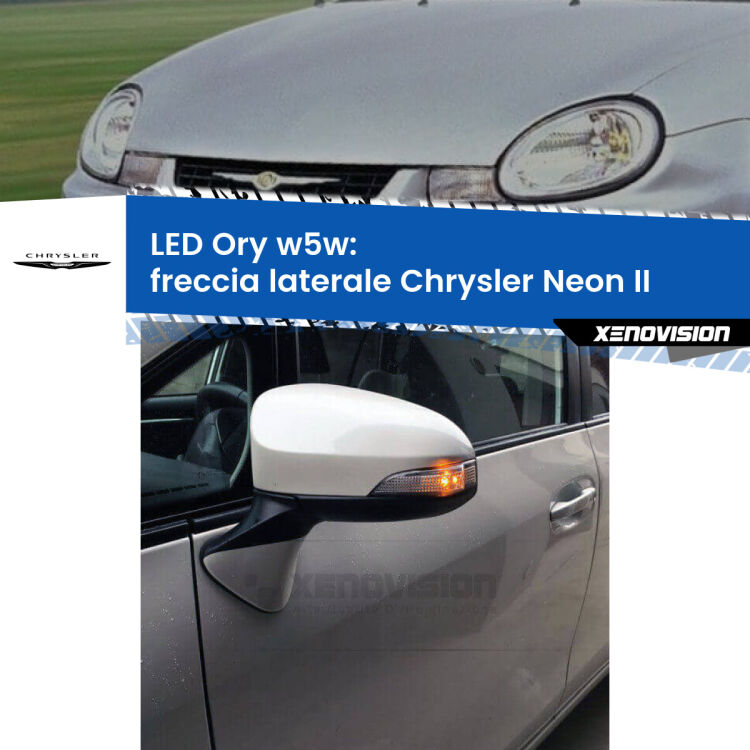 <strong>LED freccia laterale w5w per Chrysler Neon II</strong>  1999 - 2006. Una lampadina <strong>w5w</strong> canbus luce arancio modello Ory Xenovision.