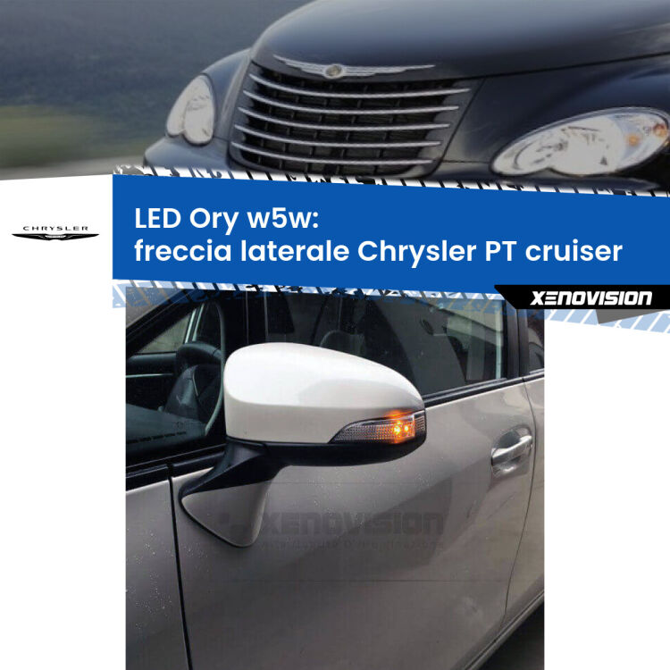 <strong>LED freccia laterale w5w per Chrysler PT cruiser</strong>  2000 - 2010. Una lampadina <strong>w5w</strong> canbus luce arancio modello Ory Xenovision.