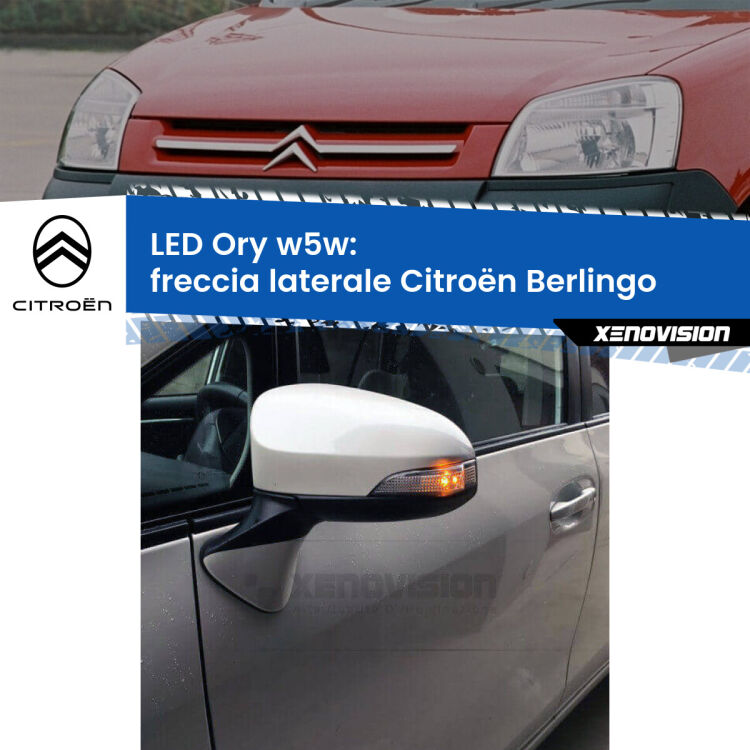 <strong>LED freccia laterale w5w per Citroën Berlingo</strong>  1996 - 1998. Una lampadina <strong>w5w</strong> canbus luce arancio modello Ory Xenovision.