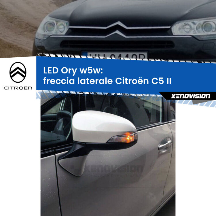 <strong>LED freccia laterale w5w per Citroën C5</strong> II 2008 - 2014. Una lampadina <strong>w5w</strong> canbus luce arancio modello Ory Xenovision.