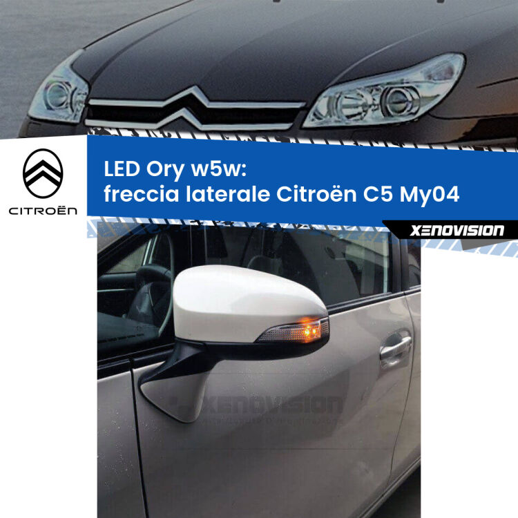 <strong>LED freccia laterale w5w per Citroën C5</strong> My04 2004 - 2008. Una lampadina <strong>w5w</strong> canbus luce arancio modello Ory Xenovision.