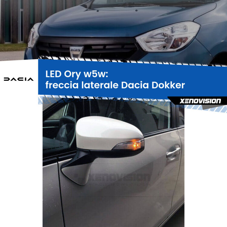 <strong>LED freccia laterale w5w per Dacia Dokker</strong>  2012 in poi. Una lampadina <strong>w5w</strong> canbus luce arancio modello Ory Xenovision.