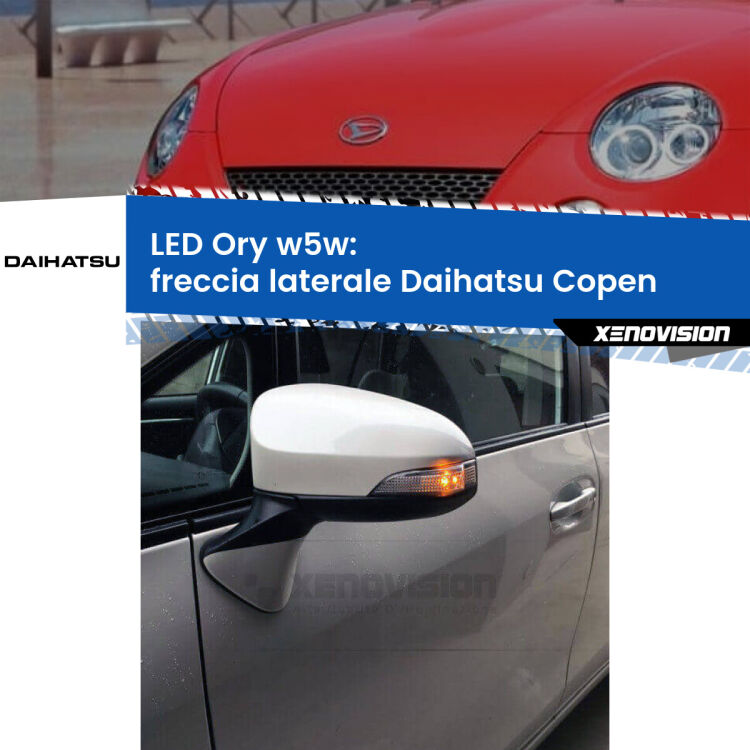 <strong>LED freccia laterale w5w per Daihatsu Copen</strong>  2003 - 2012. Una lampadina <strong>w5w</strong> canbus luce arancio modello Ory Xenovision.