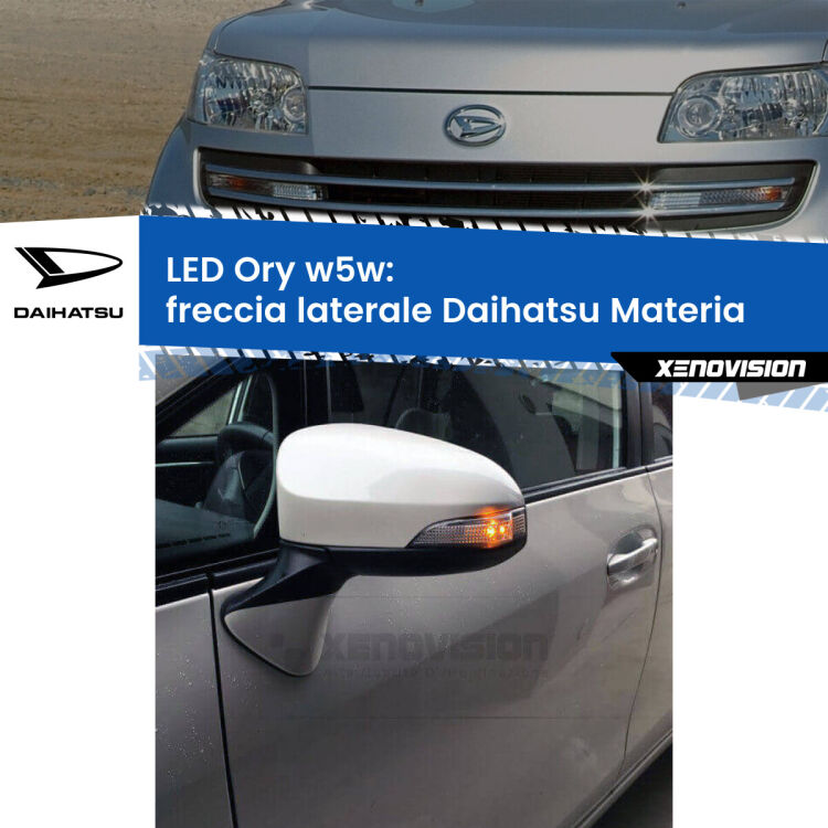 <strong>LED freccia laterale w5w per Daihatsu Materia</strong>  2006 in poi. Una lampadina <strong>w5w</strong> canbus luce arancio modello Ory Xenovision.