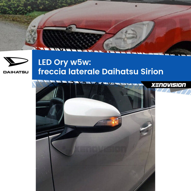 <strong>LED freccia laterale w5w per Daihatsu Sirion</strong>  2005 - 2008. Una lampadina <strong>w5w</strong> canbus luce arancio modello Ory Xenovision.