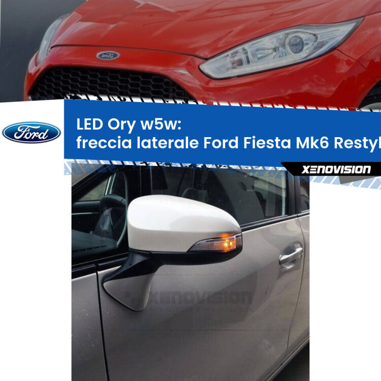 <strong>LED freccia laterale w5w per Ford Fiesta</strong> Mk6.5 2009 in poi. Una lampadina <strong>w5w</strong> canbus luce arancio modello Ory Xenovision.