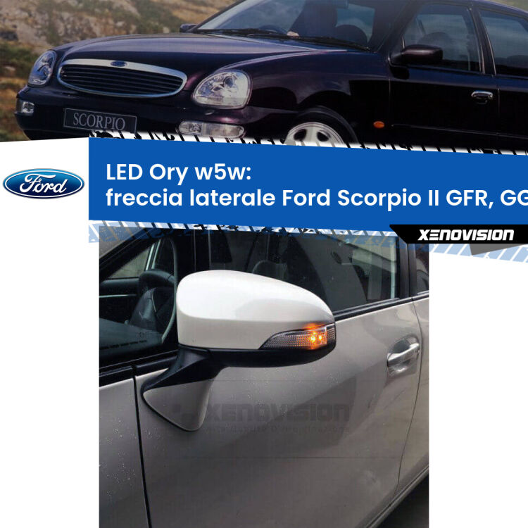 <strong>LED freccia laterale w5w per Ford Scorpio II</strong> GFR, GGR 1994 - 1998. Una lampadina <strong>w5w</strong> canbus luce arancio modello Ory Xenovision.