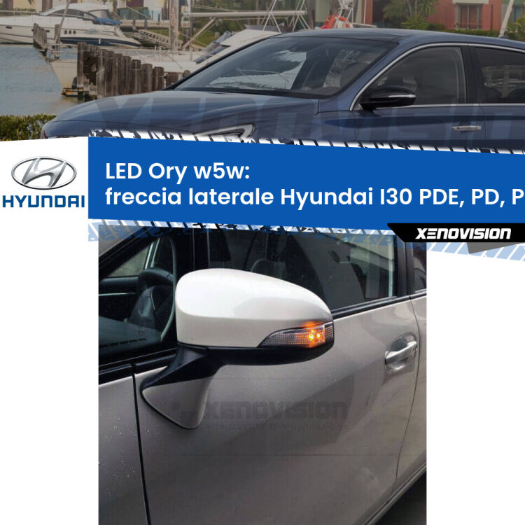 <strong>LED freccia laterale w5w per Hyundai I30</strong> PDE, PD, PDEN 2016 in poi. Una lampadina <strong>w5w</strong> canbus luce arancio modello Ory Xenovision.