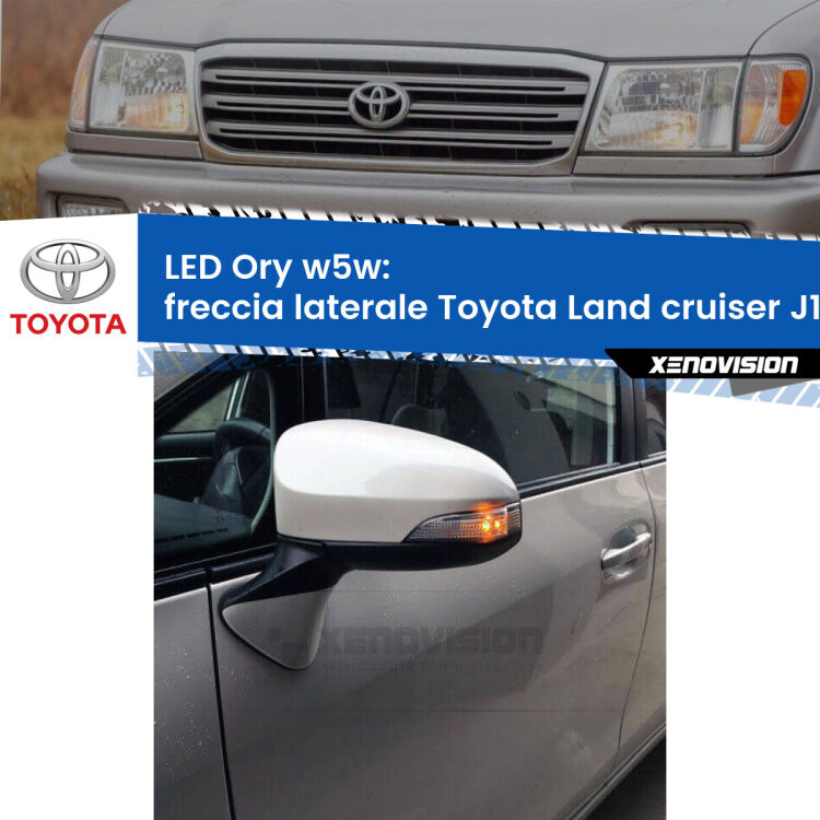 <strong>LED freccia laterale w5w per Toyota Land cruiser</strong> J100 1998 - 2007. Una lampadina <strong>w5w</strong> canbus luce arancio modello Ory Xenovision.