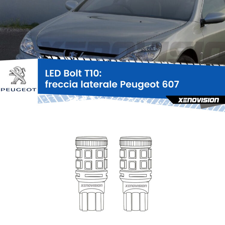 <strong>Freccia laterale LED per Peugeot 607</strong>  2000 - 2010. Coppia lampade <strong>T10</strong> modello Bolt canbus.