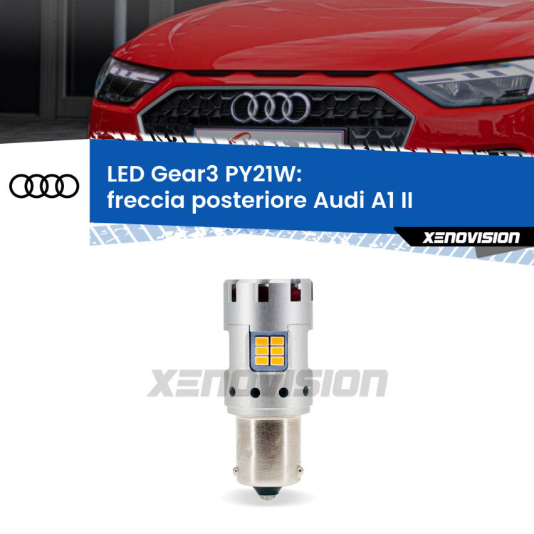 <strong>Freccia posteriore LED no-spie per Audi A1</strong> II 2019 in poi. Lampada <strong>PY21W</strong> modello Gear3 no Hyperflash, raffreddata a ventola.