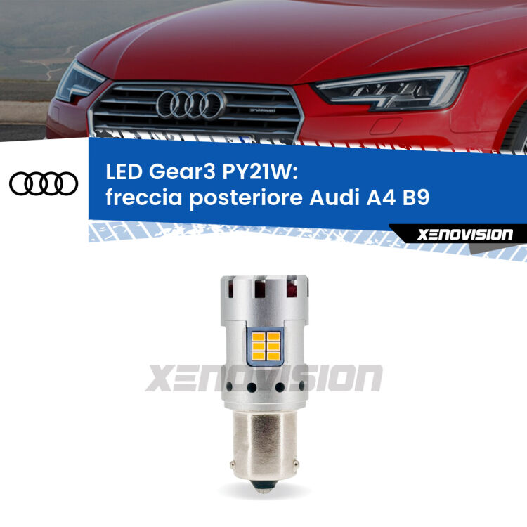 <strong>Freccia posteriore LED no-spie per Audi A4</strong> B9 2015 - 2019. Lampada <strong>PY21W</strong> modello Gear3 no Hyperflash, raffreddata a ventola.