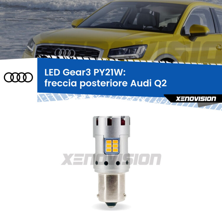 <strong>Freccia posteriore LED no-spie per Audi Q2</strong>  2016 - 2018. Lampada <strong>PY21W</strong> modello Gear3 no Hyperflash, raffreddata a ventola.