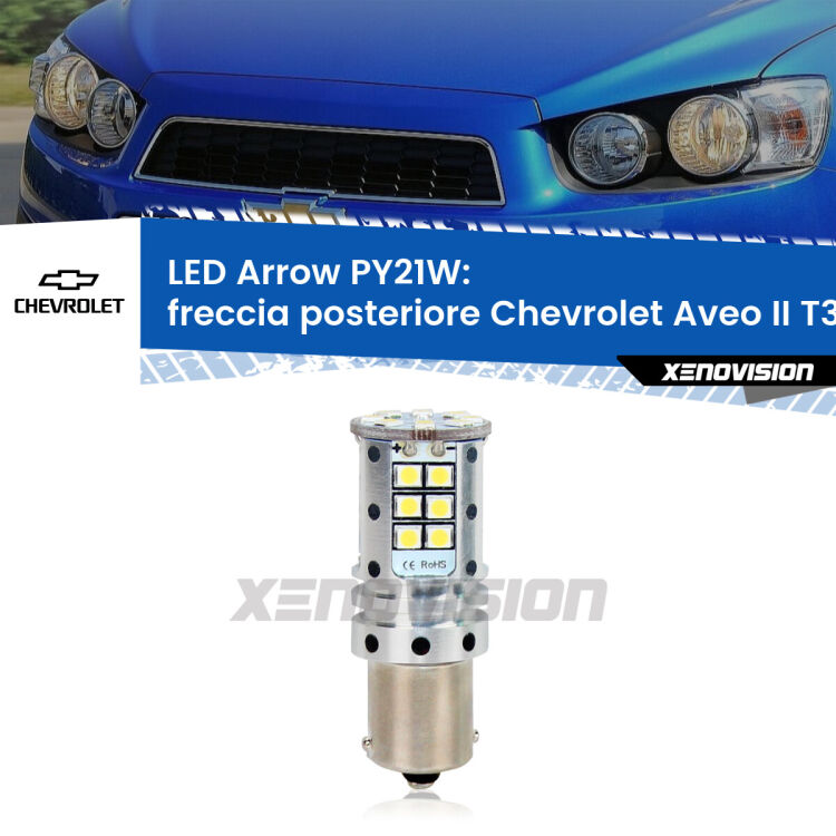 <strong>Freccia posteriore LED no-spie per Chevrolet Aveo II</strong> T300 2011 - 2021. Lampada <strong>PY21W</strong> modello top di gamma Arrow.