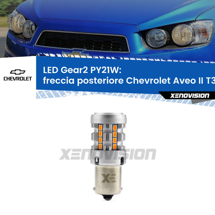 FINE SERIE: NO GARANZIA <strong>Freccia posteriore LED no-spie per Chevrolet Aveo II</strong> T300 2011 - 2021. Lampada <strong>PY21W</strong> modello Gear2 no Hyperflash.