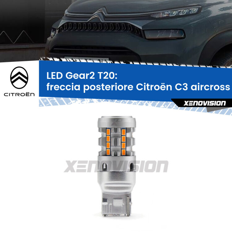 FINE SERIE: NO GARANZIA <strong>Freccia posteriore LED no-spie per Citroën C3 aircross</strong>  2017 in poi. Lampada <strong>T20</strong> modello Gear2 no Hyperflash.