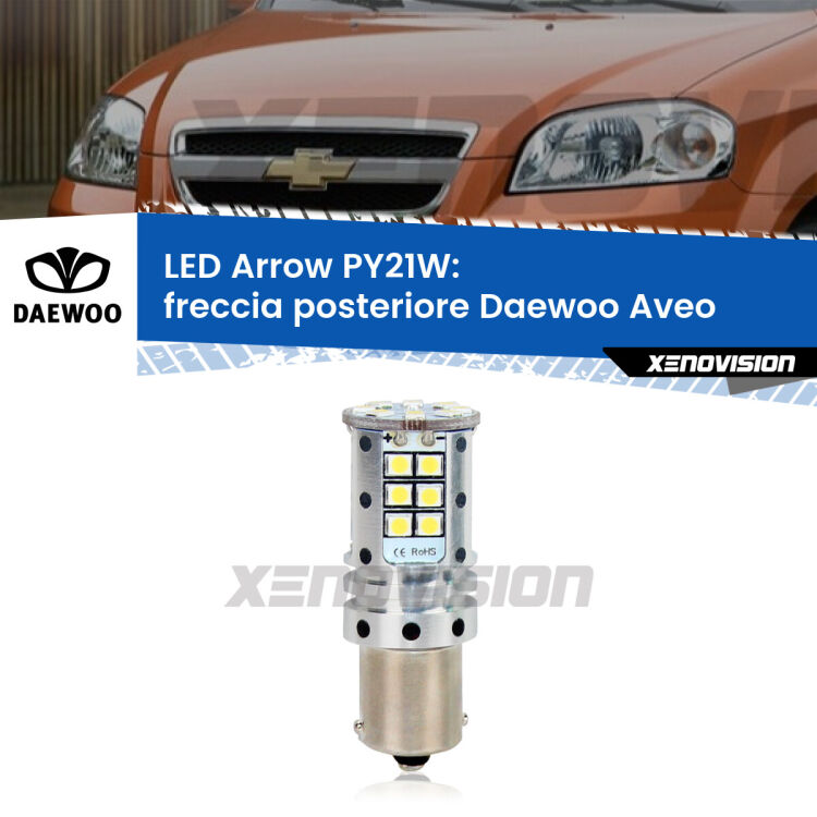 <strong>Freccia posteriore LED no-spie per Daewoo Aveo</strong>  2002 - 2005. Lampada <strong>PY21W</strong> modello top di gamma Arrow.