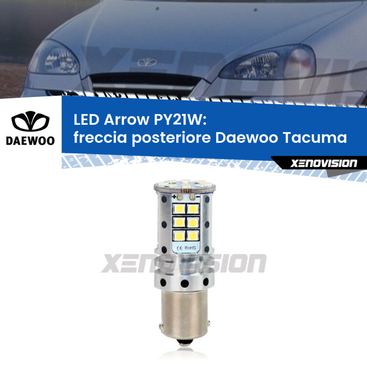 <strong>Freccia posteriore LED no-spie per Daewoo Tacuma</strong>  2000 - 2005. Lampada <strong>PY21W</strong> modello top di gamma Arrow.