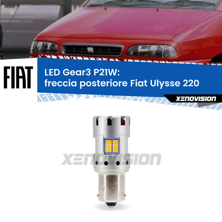 <strong>Freccia posteriore LED no-spie per Fiat Ulysse</strong> 220 1994 - 2002. Lampada <strong>P21W</strong> modello Gear3 no Hyperflash, raffreddata a ventola.