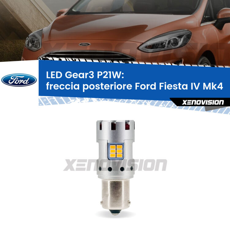 <strong>Freccia posteriore LED no-spie per Ford Fiesta</strong> Mk4 1995 - 2002. Lampada <strong>P21W</strong> modello Gear3 no Hyperflash, raffreddata a ventola.