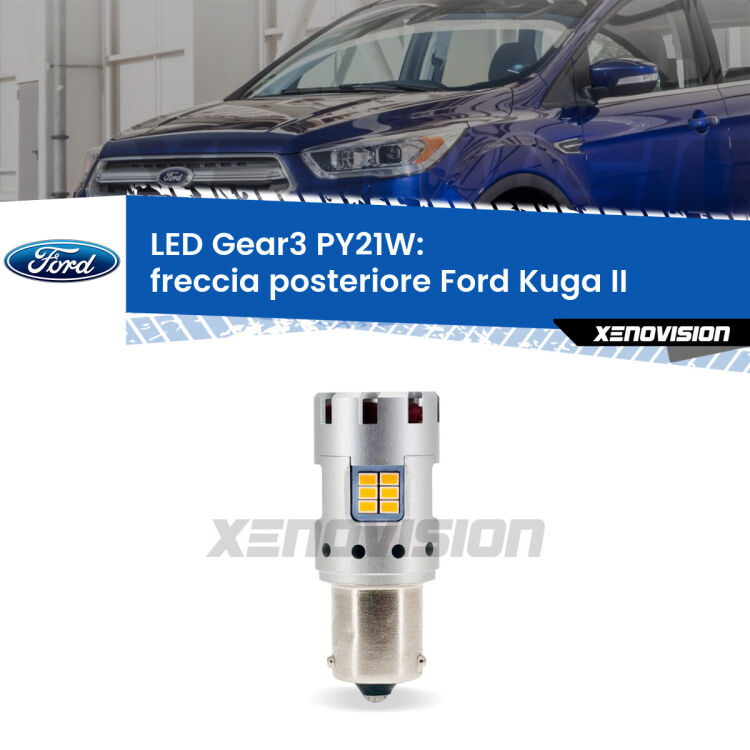 <strong>Freccia posteriore LED no-spie per Ford Kuga II</strong>  2012 - 2015. Lampada <strong>PY21W</strong> modello Gear3 no Hyperflash, raffreddata a ventola.