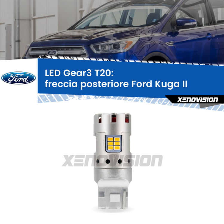 <strong>Freccia posteriore LED no-spie per Ford Kuga II</strong>  2016 - 2019. Lampada <strong>T20</strong> modello Gear3 no Hyperflash, raffreddata a ventola.