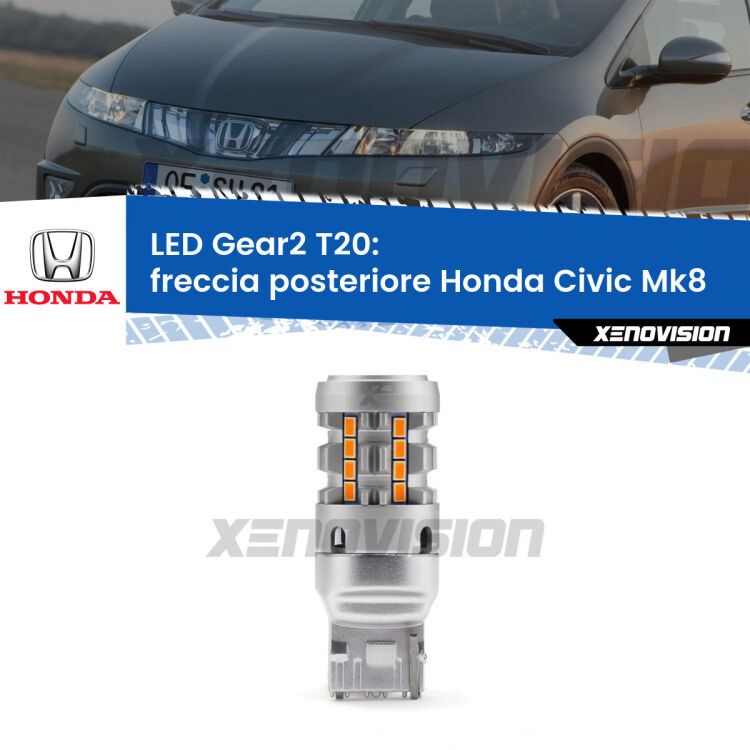 FINE SERIE: NO GARANZIA <strong>Freccia posteriore LED no-spie per Honda Civic</strong> Mk8 2005 - 2010. Lampada <strong>T20</strong> modello Gear2 no Hyperflash.