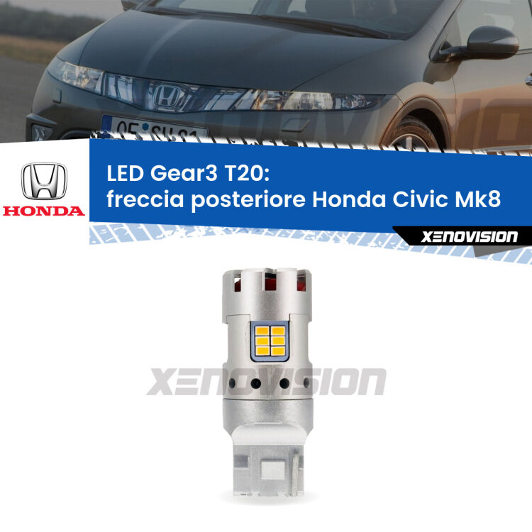 <strong>Freccia posteriore LED no-spie per Honda Civic</strong> Mk8 2005 - 2010. Lampada <strong>T20</strong> modello Gear3 no Hyperflash, raffreddata a ventola.