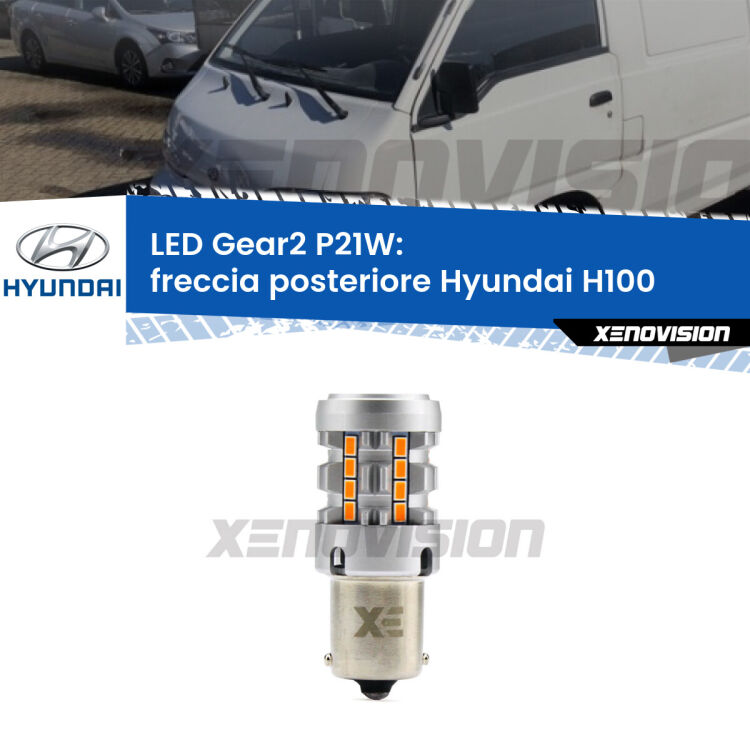 FINE SERIE: NO GARANZIA <strong>Freccia posteriore LED no-spie per Hyundai H100</strong>  1994 - 2000. Lampada <strong>P21W</strong> modello Gear2 no Hyperflash.