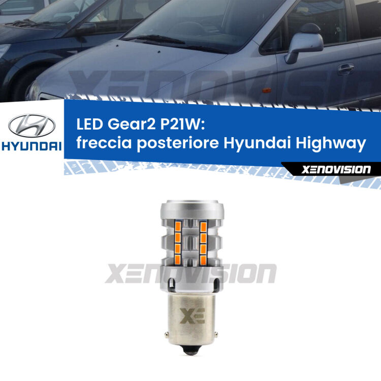 FINE SERIE: NO GARANZIA <strong>Freccia posteriore LED no-spie per Hyundai Highway</strong>  2000 - 2004. Lampada <strong>P21W</strong> modello Gear2 no Hyperflash.