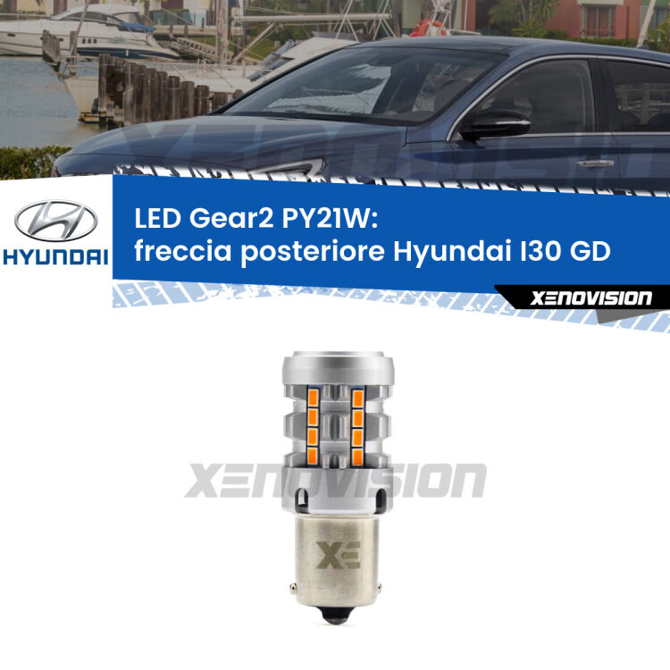 FINE SERIE: NO GARANZIA <strong>Freccia posteriore LED no-spie per Hyundai I30</strong> GD 2011 - 2017. Lampada <strong>PY21W</strong> modello Gear2 no Hyperflash.