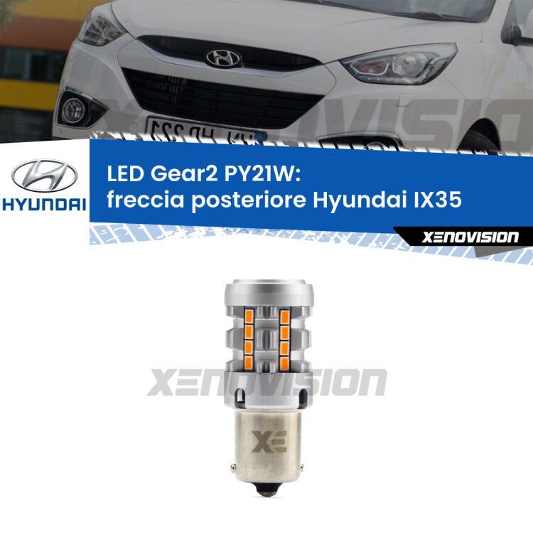 FINE SERIE: NO GARANZIA <strong>Freccia posteriore LED no-spie per Hyundai IX35</strong>  2009 - 2015. Lampada <strong>PY21W</strong> modello Gear2 no Hyperflash.