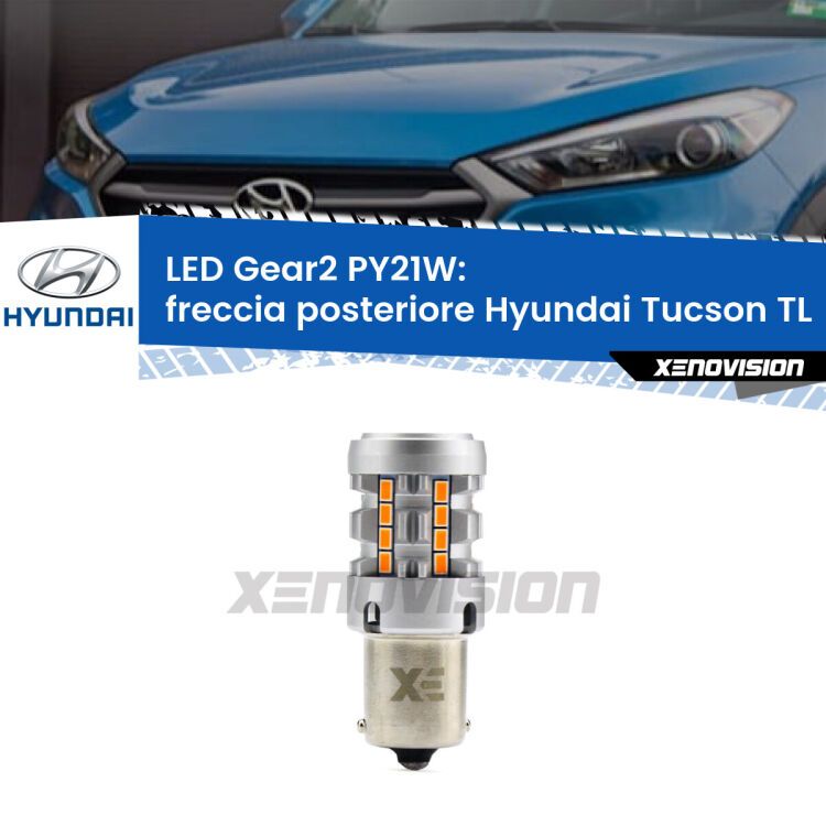 FINE SERIE: NO GARANZIA <strong>Freccia posteriore LED no-spie per Hyundai Tucson</strong> TL prima serie. Lampada <strong>PY21W</strong> modello Gear2 no Hyperflash.