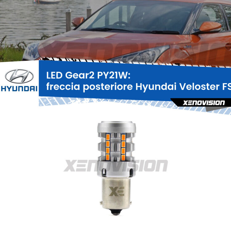 FINE SERIE: NO GARANZIA <strong>Freccia posteriore LED no-spie per Hyundai Veloster</strong> FS 2011 - 2017. Lampada <strong>PY21W</strong> modello Gear2 no Hyperflash.