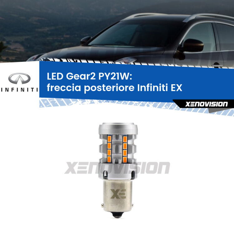 FINE SERIE: NO GARANZIA <strong>Freccia posteriore LED no-spie per Infiniti EX</strong>  2008 in poi. Lampada <strong>PY21W</strong> modello Gear2 no Hyperflash.