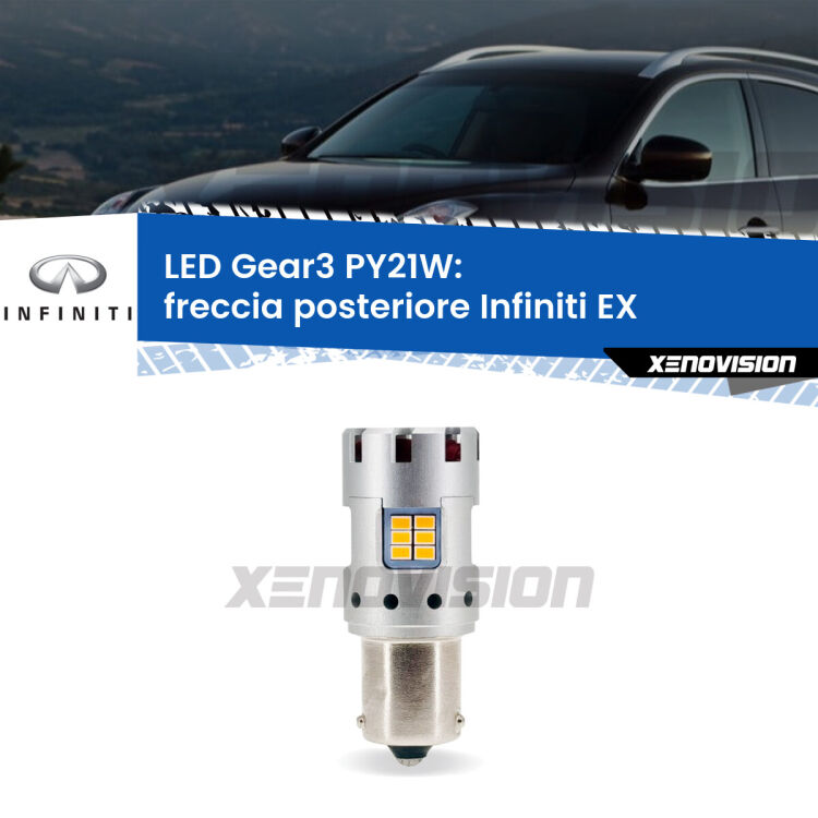 <strong>Freccia posteriore LED no-spie per Infiniti EX</strong>  2008 in poi. Lampada <strong>PY21W</strong> modello Gear3 no Hyperflash, raffreddata a ventola.