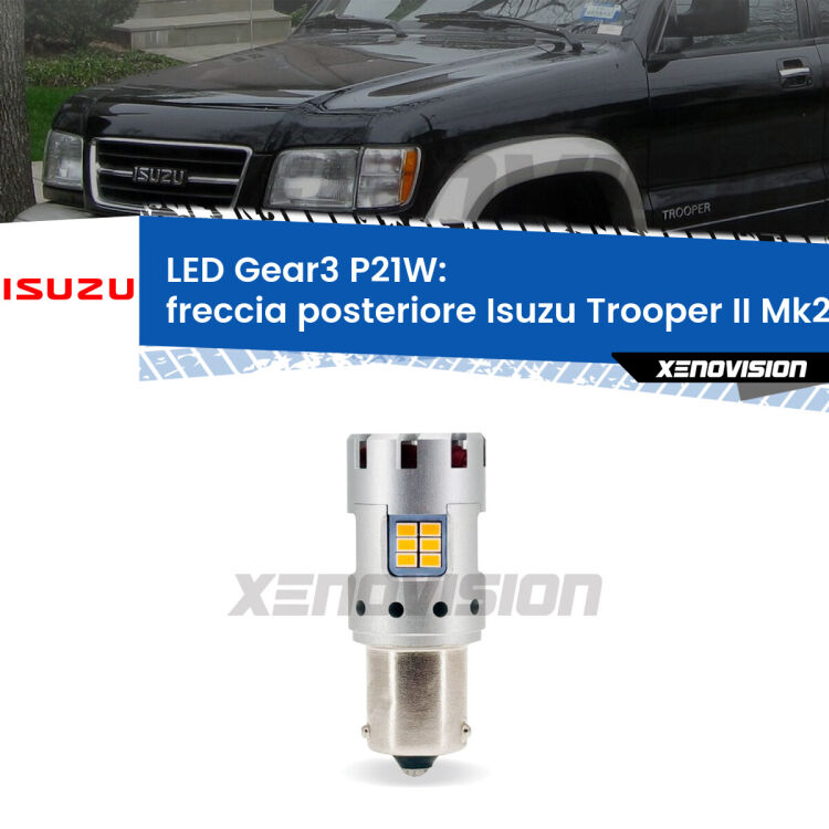 <strong>Freccia posteriore LED no-spie per Isuzu Trooper II</strong> Mk2 1991 - 2002. Lampada <strong>P21W</strong> modello Gear3 no Hyperflash, raffreddata a ventola.