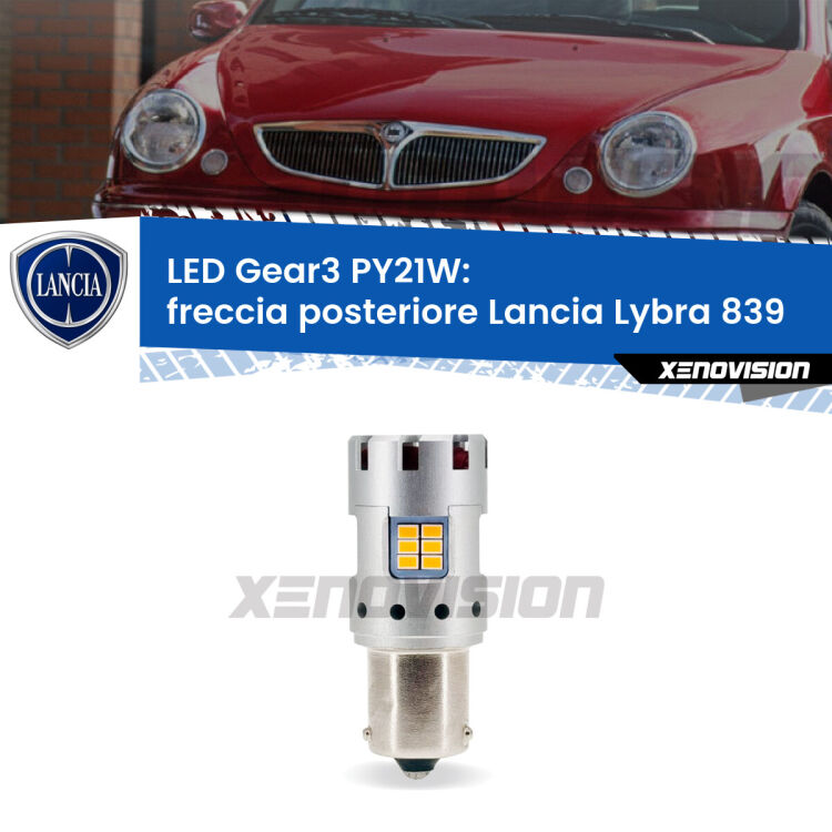 <strong>Freccia posteriore LED no-spie per Lancia Lybra</strong> 839 1999 - 2005. Lampada <strong>PY21W</strong> modello Gear3 no Hyperflash, raffreddata a ventola.