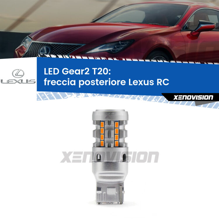 FINE SERIE: NO GARANZIA <strong>Freccia posteriore LED no-spie per Lexus RC</strong>  2014 in poi. Lampada <strong>T20</strong> modello Gear2 no Hyperflash.