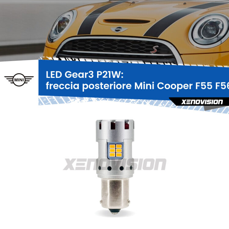 <strong>Freccia posteriore LED no-spie per Mini Cooper</strong> F55 F56 2013 - 2017. Lampada <strong>P21W</strong> modello Gear3 no Hyperflash, raffreddata a ventola.