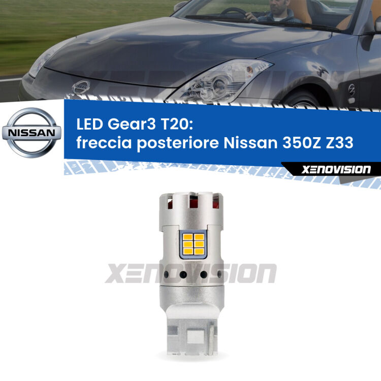 <strong>Freccia posteriore LED no-spie per Nissan 350Z</strong> Z33 2003 - 2009. Lampada <strong>T20</strong> modello Gear3 no Hyperflash, raffreddata a ventola.