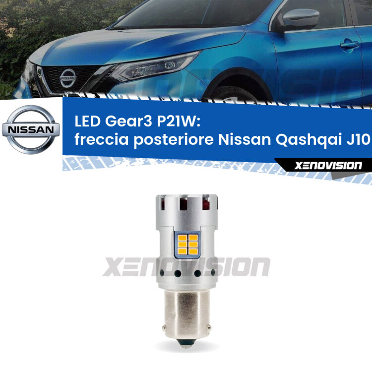 <strong>Freccia posteriore LED no-spie per Nissan Qashqai</strong> J10 2007 - 2013. Lampada <strong>P21W</strong> modello Gear3 no Hyperflash, raffreddata a ventola.