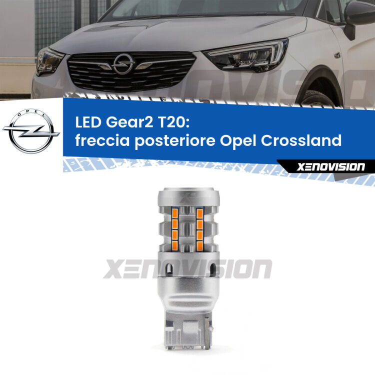 FINE SERIE: NO GARANZIA <strong>Freccia posteriore LED no-spie per Opel Crossland</strong>  2017 in poi. Lampada <strong>T20</strong> modello Gear2 no Hyperflash.