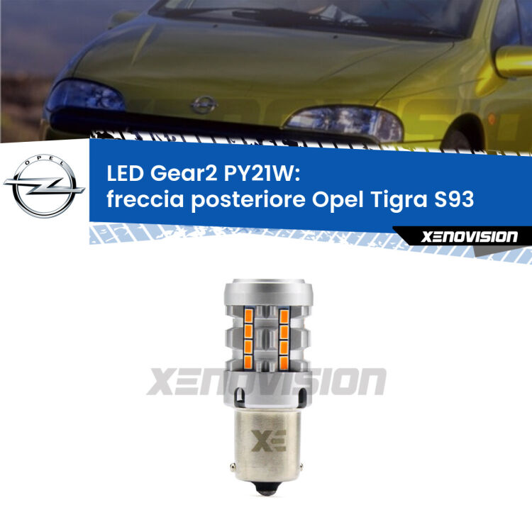 FINE SERIE: NO GARANZIA <strong>Freccia posteriore LED no-spie per Opel Tigra</strong> S93 1994 - 2000. Lampada <strong>PY21W</strong> modello Gear2 no Hyperflash.