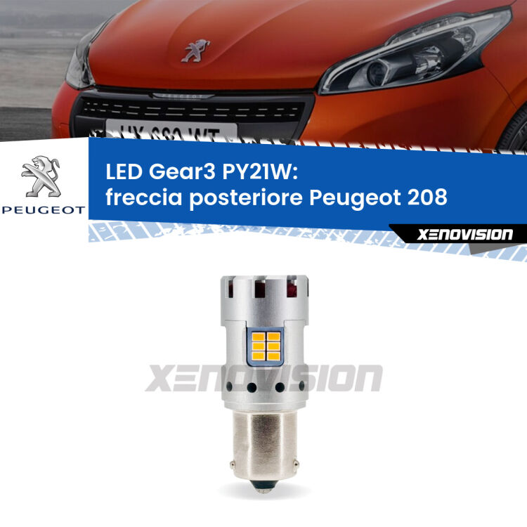 <strong>Freccia posteriore LED no-spie per Peugeot 208</strong>  2012 - 2018. Lampada <strong>PY21W</strong> modello Gear3 no Hyperflash, raffreddata a ventola.