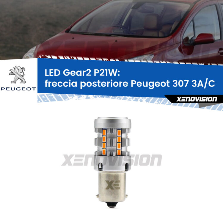 FINE SERIE: NO GARANZIA <strong>Freccia posteriore LED no-spie per Peugeot 307</strong> 3A/C 2000 - 2009. Lampada <strong>P21W</strong> modello Gear2 no Hyperflash.