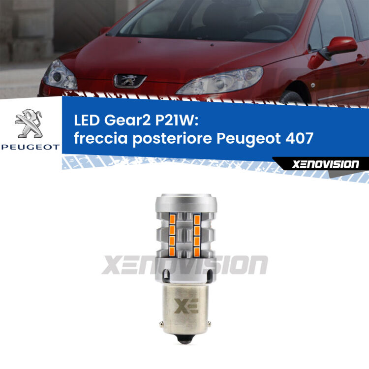 FINE SERIE: NO GARANZIA <strong>Freccia posteriore LED no-spie per Peugeot 407</strong>  2004 - 2011. Lampada <strong>P21W</strong> modello Gear2 no Hyperflash.