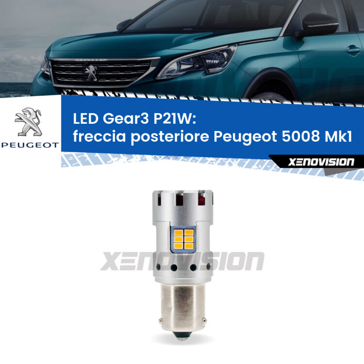 <strong>Freccia posteriore LED no-spie per Peugeot 5008</strong> Mk1 2009 - 2016. Lampada <strong>P21W</strong> modello Gear3 no Hyperflash, raffreddata a ventola.